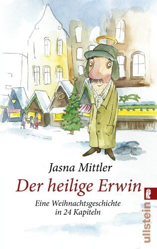 Jasna Mittler - Der heilige Erwin: Eine Weihnachtsgeschichte in 24 Kapiteln - Preis vom 19.10.2026 19:33:35 h