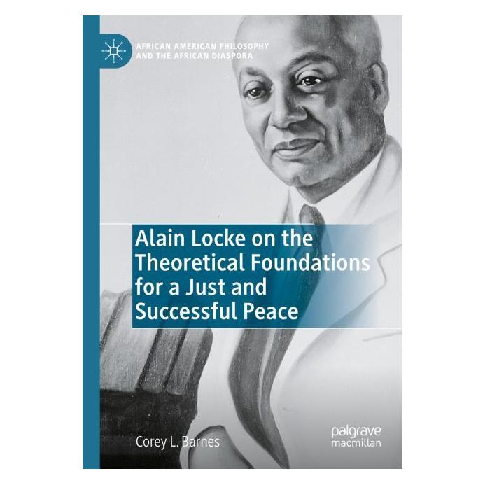 Springer Alain Locke on the Theoretical Foundations for a Just and Successful Peace (Englisch, Softcover, Corey L. Barnes) (56976943)