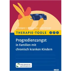 Therapie-Tools Progredienzangst in Familien mit chronisch kranken Kindern, Fachbücher von Florian Schepper, Sylvia Graupner, Jessy Herrmann