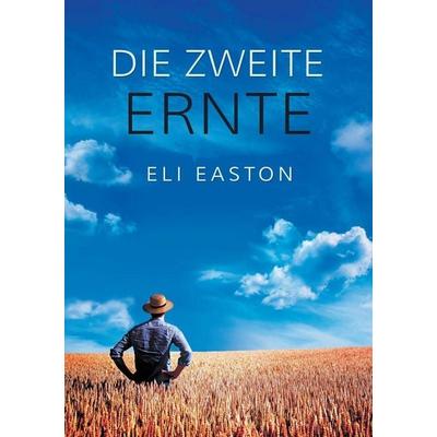 Die zweite Ernte, Taschenbuch von Eli Easton,Jutta Grobleben, Running Wild Press, 978-1-63533-799-0