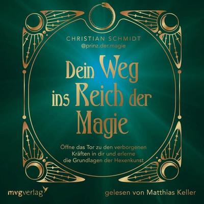 Dein Weg ins Reich der Magie - @prinz.der.magie,Christian Schmidt, Audio, 9783747407684