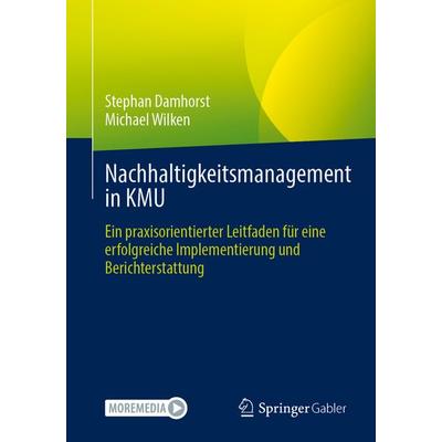Nachhaltigkeitsmanagement in KMU, Taschenbuch von Stephan Damhorst,Michael Wilken, Springer Berlin, 978-3-662-71534-5