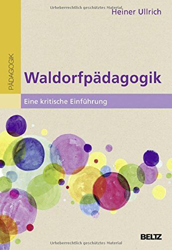 Heiner Ullrich - Waldorfpädagogik: Eine kritische Einführung - Preis vom 07.10.2026 11:45:10 h