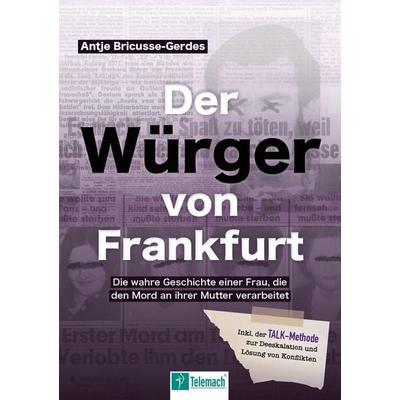 Der Würger von Frankfurt, Taschenbuch von Antje Bricusse-Gerdes, Mentoren-Media-Verlag, 978-3-9864123-7-1