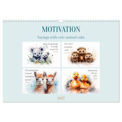 MOTIVATION Sayings with cute animal cubs (Wall Calendar 2027 DIN A3 landscape), CALVENDO 12 Month Wall Calendar