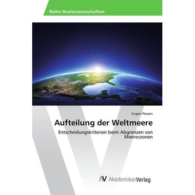 Aufteilung der Weltmeere, Taschenbuch von Eugen Possen, AV Akademikerverlag, 978-3-639-87296-5