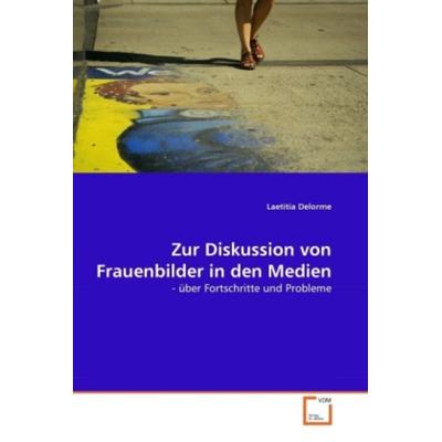 Delorme, L: Zur Diskussion von Frauenbilder in den Medien, Taschenbuch von Laetitia Delorme, VDM, 978-3-639-33050-2