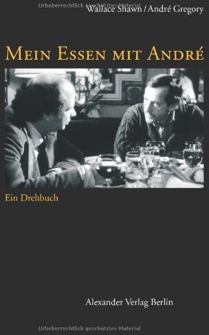 Wallace Shawn - Mein Essen mit André: Das Drehbuch für den Film von Louis Malle - Preis vom 10.10.2026 11:48:34 h
