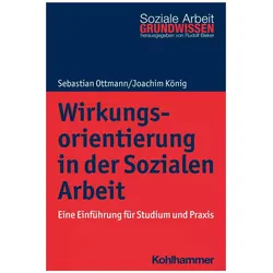 Wirkungsorientierung in der Sozialen Arbeit, Fachbücher von Rudolf Bieker, Joachim König, Sebastian Ottmann