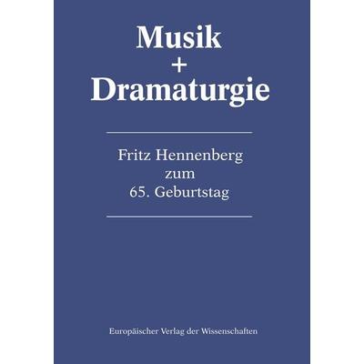 Musik & Dramaturgie, Taschenbuch von , Peter Lang GmbH, Internationaler Verlag der Wissenschaften, 978-3-631-31799-0
