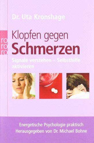 Uta Kronshage - Klopfen gegen Schmerzen: Signale verstehen - Selbsthilfe aktivieren. Energetische Psychologie praktisch - Preis vom 09.10.2026 07:28:09 h