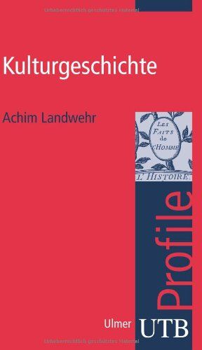 Achim Landwehr - Kulturgeschichte, UTB Profile - Preis vom 11.10.2026 15:43:13 h