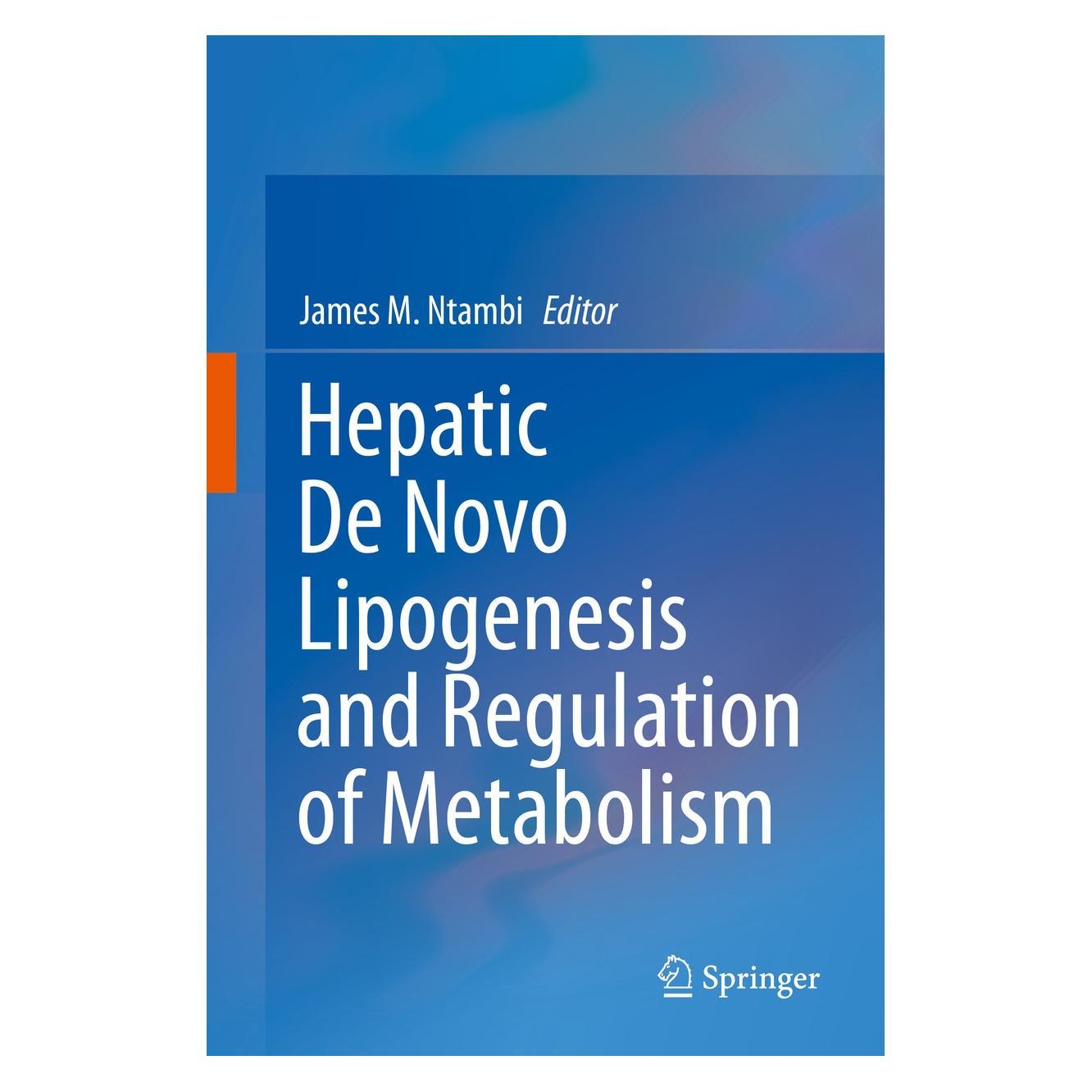 Springer Hepatic de Novo Lipogenesis and Regulat (Englisch, Hardcover, James M. Ntambi) (9783319250632)