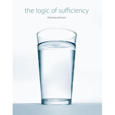 The Logic of Sufficiency, Taschenbuch von Thomas Princen, Mit Press, 978-0-262-66190-4