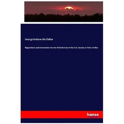 Regulations and Instructions for the Field Service of the U.S. Cavalry in Time of War, Fachbücher von George Brinton McClellan