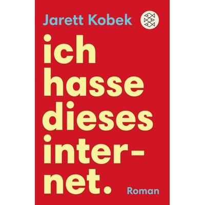 Ich hasse dieses Internet. Ein nützlicher Roman, Taschenbuch von Jarett Kobek, Fischer Taschenbuch Verlag, 978-3-596-29786-3