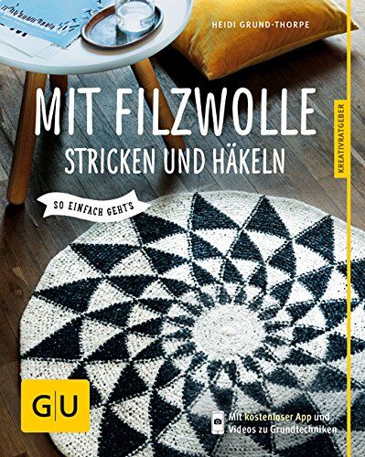 Heidi Grund-Thorpe - Mit Filzwolle stricken und häkeln: So einfach geht's (GU Kreativratgeber) - Preis vom 15.10.2026 23:06:25 h