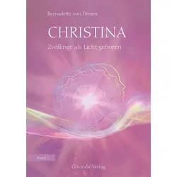 Christina, Band 1: Zwillinge als Licht geboren (Buch)- Bernadette von Dreien - G...