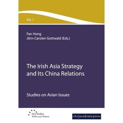 The Irish Asia Strategy and Its China Relations, Taschenbuch von , Europäischer Hochschulverlag, 978-3-86741-895-9