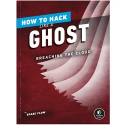 How to Hack Like a Ghost, Fachbücher von Sparc Flow