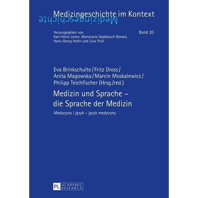 Medizin und Sprache – die Sprache der Medizin, Gebundene Ausgabe von , Peter Lang GmbH, Internationaler Verlag der Wissenschaften, 978-3-631-65596-2