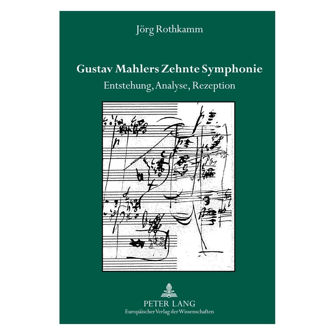 Peter Lang Gustav Mahlers Zehnte Symphonie (Deutsch, Softcover, Jörg Rothkamm) (56028183)
