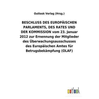 BESCHLUSS DES EUROPÄISCHEN PARLAMENTS, DES RATES UND DER KOMMISSION vom 23. Januar 2012 zur Ernennung der Mitglieder des Überwachungsausschusses des