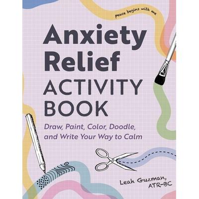 Anxiety Relief Activity Book, Taschenbuch von Leah Guzman, Vermilion