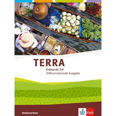 TERRA Erdkunde 7/8. Differenzierende Ausgabe Niedersachsen, Bremen, Schleswig-Holstein, Gebundene Ausgabe von , Klett Schulbuchverlag,