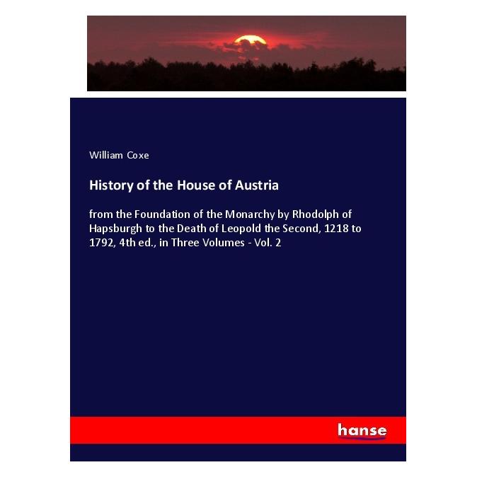 Hansebooks History of the House of Austria (Softcover, William Coxe) (56205340)
