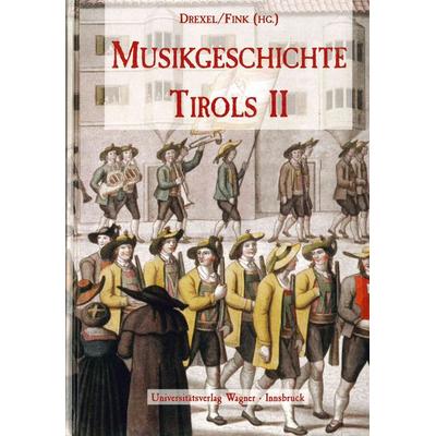 Musikgeschichte Tirols Band 2, Gebundene Ausgabe von , Universitätsverlag Wagner, 978-3-7030-0389-9