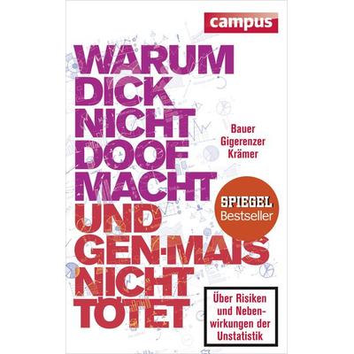 Warum dick nicht doof macht und Genmais nicht tötet, Taschenbuch von Thomas Bauer,Gerd Gigerenzer,Walter Krämer, Campus