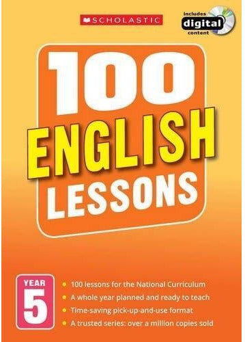 Scholastic 100 English Lessons Year 5 - 2014 National Curriculum Plan And Teach Book Study Guide