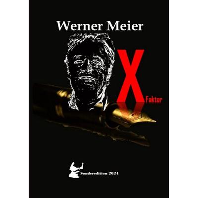 XFaktor, Gebundene Ausgabe von Werner Meier, Tredition, 978-3-384-38884-1