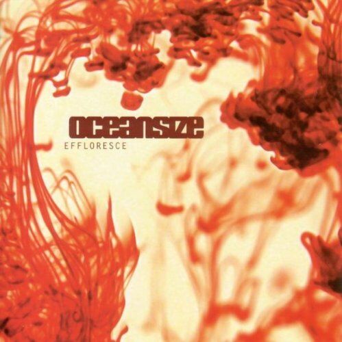 Oceansize - Effloresce - Preis vom 18.10.2026 19:22:15 h