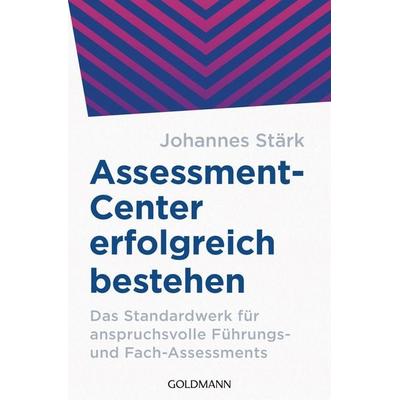 Assessment-Center erfolgreich bestehen, Taschenbuch von Johannes Stärk, Goldmann, 978-3-442-17770-7