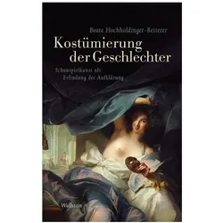 Das achtzehnte Jahrhundert. Supplementa 18. Kostümierung der Geschlechter, Fachbücher von Beate Hochholdinger-Reiterer