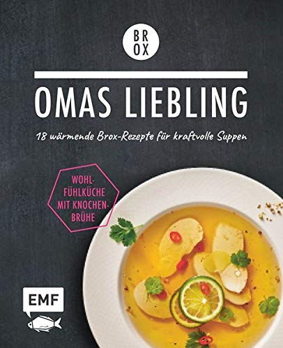 Tanja Dusy - Omas Liebling – 18 wärmende Brox-Rezepte für kraftvolle Suppen: Wohlfühlküche mit Knochenbrühe – Lebe nachhaltig! - Preis vom 09.10.2026 07:28:09 h