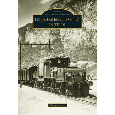 100 Jahre Seilbahnen in Tirol, Taschenbuch von Günter Denoth, Sutton, 978-3-86680-266-7