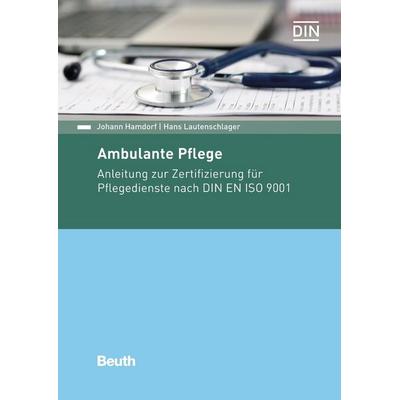 Ambulante Pflege, Taschenbuch von Hans Lautenschlager,Johann Hamdorf, DIN Media, 978-3-410-24457-8