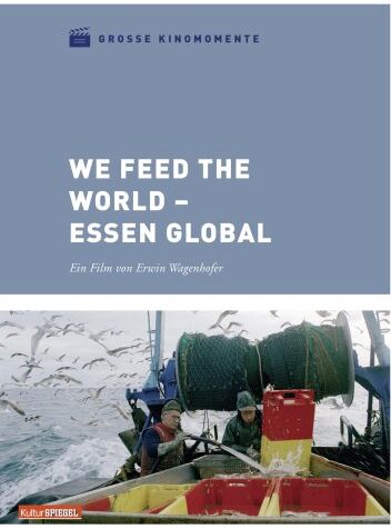 Erwin Wagenhofer - We Feed the World - Essen global - Große Kinomomente - Preis vom 11.10.2026 03:10:56 h