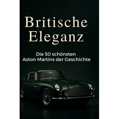Britische Eleganz, Gebundene Ausgabe von Luca Schubert, BoD - Books on Demand, 978-3-695-37053-5