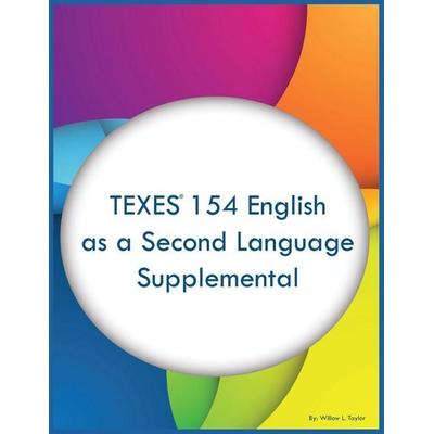 TEXES 154 English as a Second Language Supplemental, Taschenbuch von Willow L. Taylor, Fostering English Learning, 978-1-08-803650-1