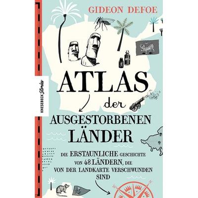 Atlas der ausgestorbenen Länder, Gebundene Ausgabe von Gideon Defoe, Knesebeck, 978-3-95728-542-3
