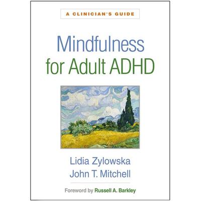 Mindfulness for Adult ADHD, Taschenbuch von John T. Mitchell,Lidia Zylowska, Taylor and Francis, 978-1-4625-4500-1