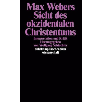 Max Webers Sicht des okzidentalen Christentums, Taschenbuch von Wolfgang Schluchter, Suhrkamp, 978-3-518-28330-1