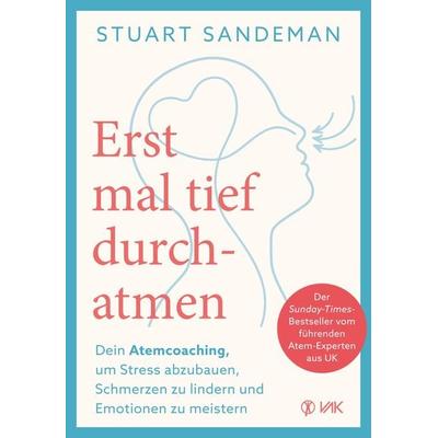 Erst mal tief durchatmen, Taschenbuch von Stuart Sandeman, Vak, 978-3-86731-276-9