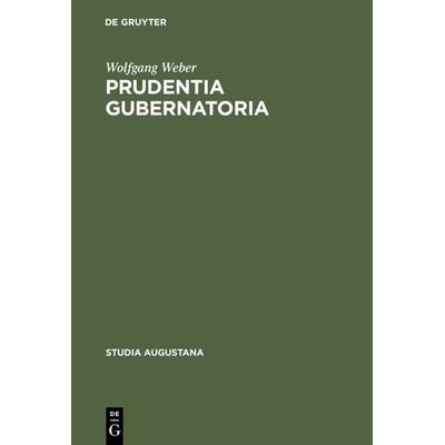Prudentia gubernatoria, Gebundene Ausgabe von Wolfgang Weber, De Gruyter, 978-3-484-16504-5
