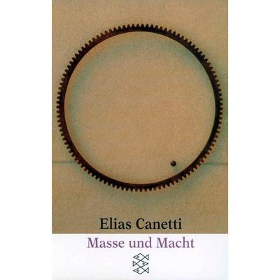 Masse und Macht, Taschenbuch von Elias Canetti, Fischer Taschenbuch Verlag, 978-3-596-26544-2