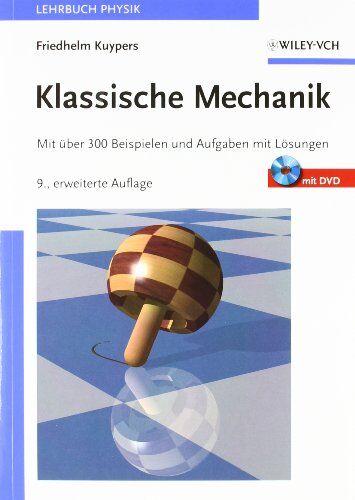 Friedhelm Kuypers - Klassische Mechanik: Mit über 300 Beispielen und Aufgaben mit Lösungen sowie mit DVD und Software Mechanicus - Preis vom 13.10.2026 19:28:25 h